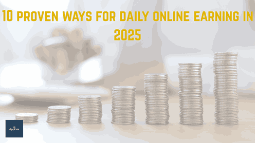 Learn 10 proven ways for daily online earning in 2025